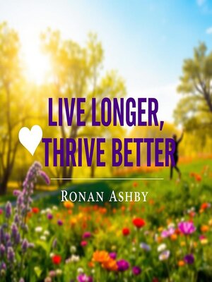 cover image of Live Longer, Thrive Better